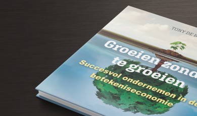 Groeien zonder te groeien: Succesvol ondernemen in de betekeniseconomie